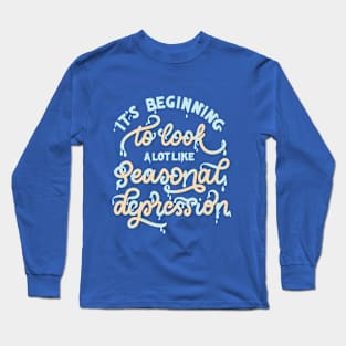 Seasonal Depression Long Sleeve T-Shirt